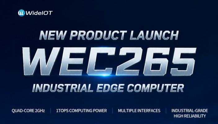WidelOT WEC265 Industrial Edge Computer: Rebuilding the Industrial Digital Foundation with Powerful Computing Power